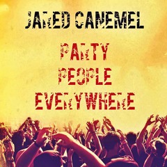 Jared Canemel - Party People Everywhere