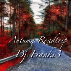 Atumn Roadtrip - Dj Franki3