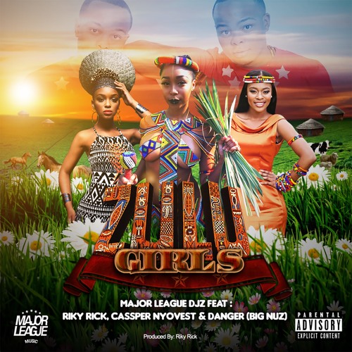 Stream Major League - Zulu Girls (ft. Riky Rick, Cassper Nyovest, Danger)  by Major League DJz | Listen online for free on SoundCloud