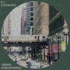 Urban Atmospheres (Union Station Chicago & Campus Martius Detroit 96K Field Recording Soundscape)