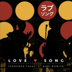 Love Song (ラブソング) - feat. Maki Nomiya