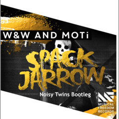 W&W and MOTi - Spack Jarrow (Noisy Twins Bootleg)
