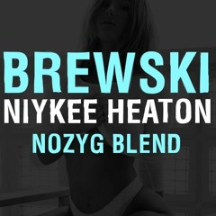 Brewski - Niykee Heaton [Nożyg Blend]