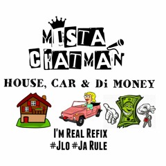 House, Car & Di Money (I'm Real Refix)