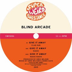 Blind Arcade 'Give It Away' - Greg Wilson & Derek Kaye Club Dub