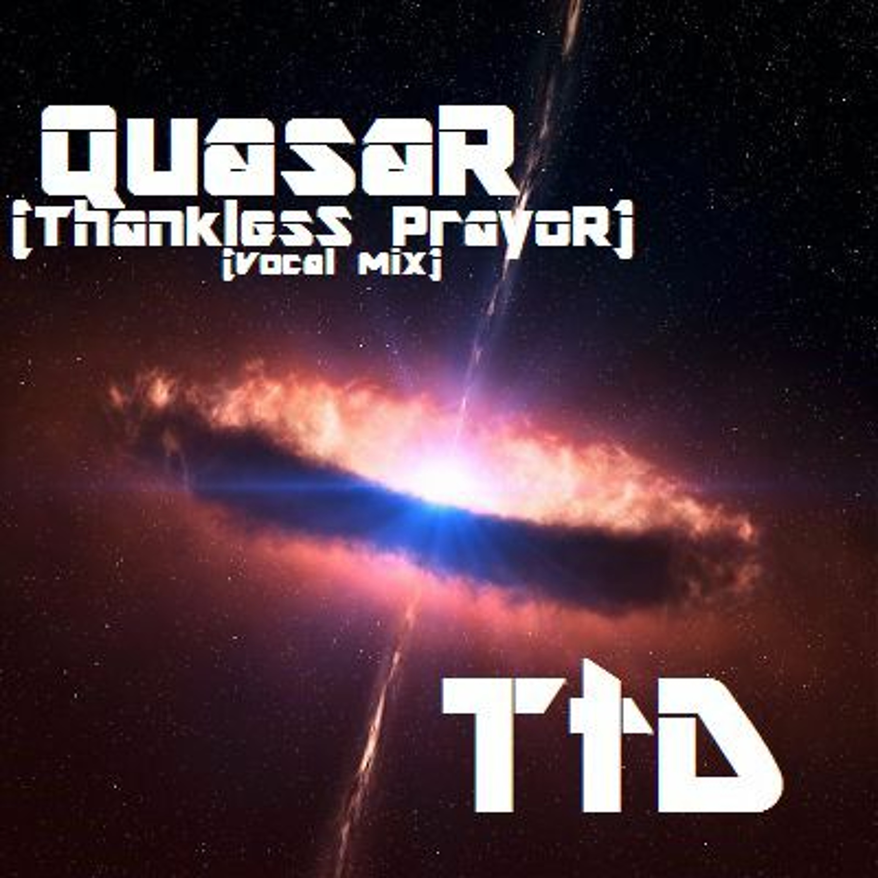 TTD - Quasar (Thankless Prayor) (Vocal Mix) episode artwork