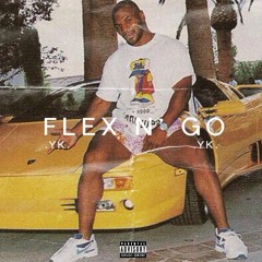 YK - Flex N' Go (Prod. Filthyrichbeats)