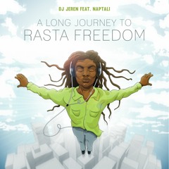 A Long Journey To Rasta Freedom Feat. Naptali