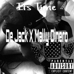 Its Time - De Jack X Mally Dinero