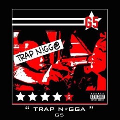 G5 - Trap Nigga