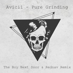 Pure Grinding (The Boy Next Door & Rednav remix)*FREE DOWNLOAD*