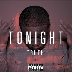 Truth - Tonight