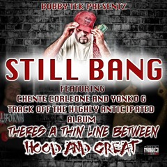 Still Bang Ft Chente Corleone and Yonko G