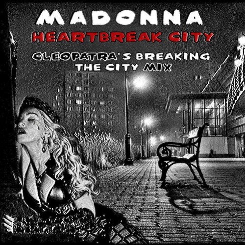 Madonna - Heartbreak City (CLEOpatra's Breaking The City MIX)