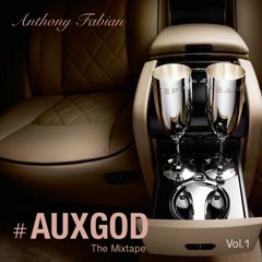 AuxGod vol.1 Mixtape - Anthony Fabian