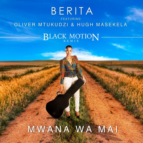 Mwana Wa Mai (Black Motion Remix)