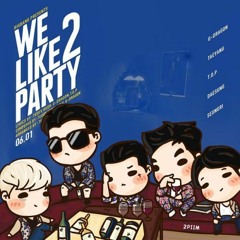 【BIGBANG - WE LIKE 2 PARTY  【Nightcore】