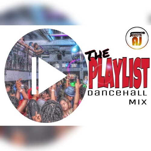 The Playlist Dancehall Mix (dirty)