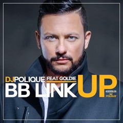 DJ Polique - BB Link Up (ft Goldie)