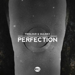 twoloud & Qulinez - Perfection (Release: 28 september)