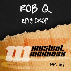 Rob Q - Epic Drop [MM167]