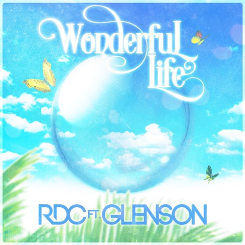 RDC Ft. Glenson - Wonderful Life