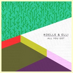 Koelle & Elli - All You Got