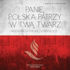 1 - Panie Polska patrzy w twą twarz