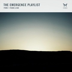 The Emergence Playlist (Pomo x Frank & Oak)
