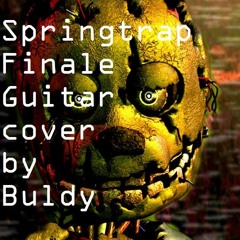 Springtrap Finale guitar cover by Buldy
