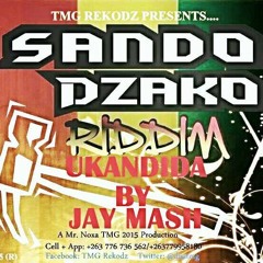 Ukandida-Jay Mashaire- Sando - Dzako - Riddim (TMG Rekodz Pdn)