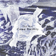 The War Came Swiftly