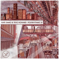 Kate Simko & Tevo Howard - Welcome To PolyRhythmic