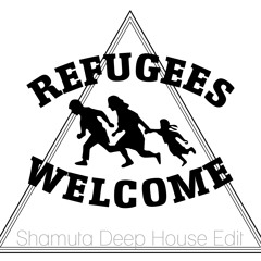 REFUGEES WELCOME (Deep House Edit)