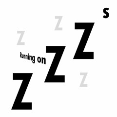 Running On ZZZZZZ's