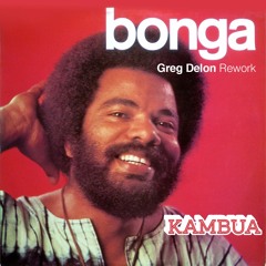 Bonga - Kambua Greg Delon Rework
