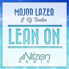 Major Lazer - Lean On (Nilzen Remix 2.0)
