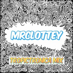 TropictronicaMix - MrClottey July 2015