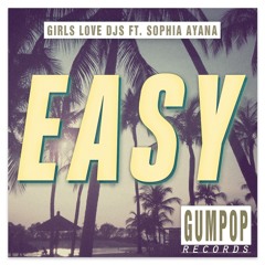 Girls Love DJs feat. Sophia Ayana - Easy