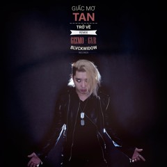 [OFFICIAL] GIẤC MƠ TAN (TRỞ VỀ REMIX) - GIZMO