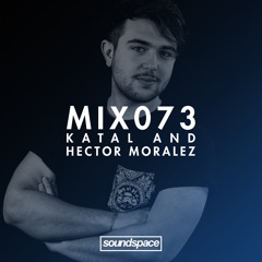 MIX073 - Katal & Hector Moralez