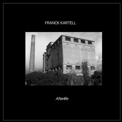 Franck Kartell - Afterlife // 2015 CD Album Reissue