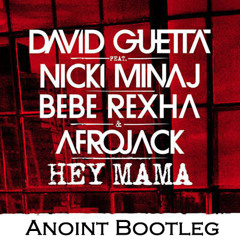 David Guetta ft. Nicki Minaj & Afrojack - Hey Mama (Anoint Bootleg)