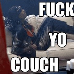 FUCK YOUR COUCH