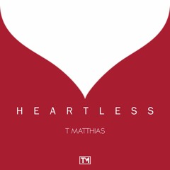 T. Matthias - Heartless
