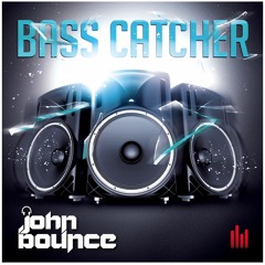 JOHN BOUNCE - Bass Catcher (Preview)