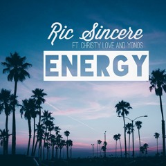 Ric Sincere  - Energy ft Christy Love & Yonos [UP NEXT]
