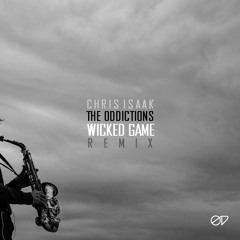 Chris Isaak - "Wicked Game" (The Oddictions Remix)