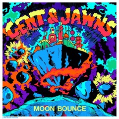 Gent & Jawns - Moon Bounce
