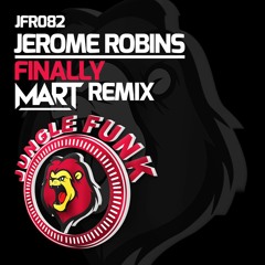 Jerome Robins - Finally (Mart Short Edit) [Jungle Funk]